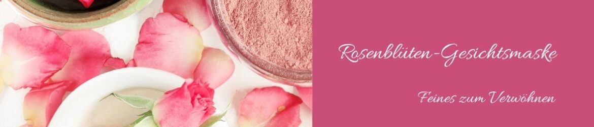 4 Rosenblüten-Gesichtsmaske