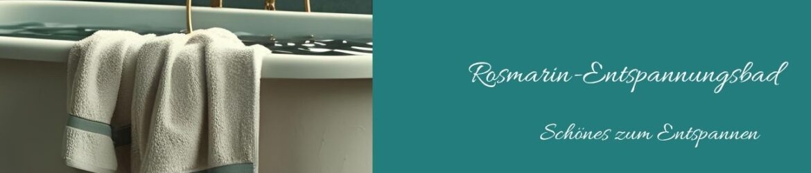 18 - Rosmarin-Entspannungsbad